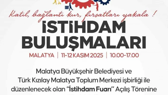 İstihdam buluşmaları Malatya'da başlıyor