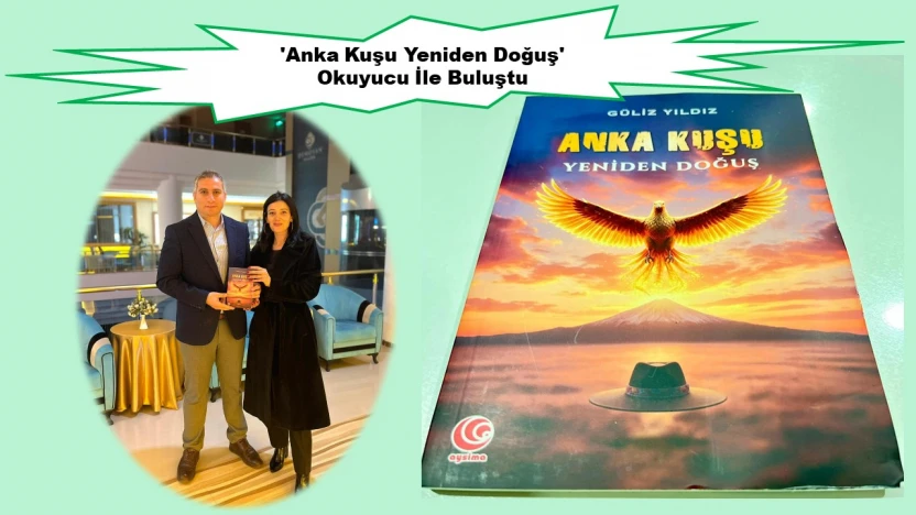 'Anka Kuşu Yeniden Doğuş' Okuyucu İle Buluştu